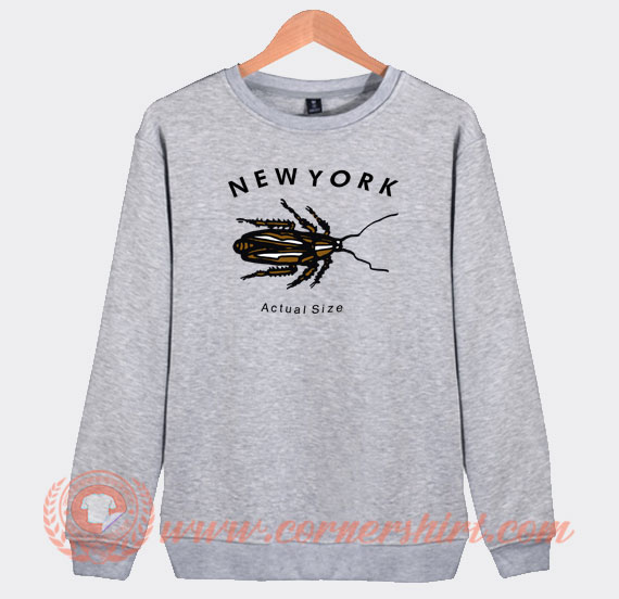 Newyork-Roach-Actual-Size-Sweatshirt-On-Sale