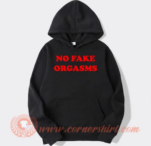 No-Fake-Orgasms-hoodie-On-Sale