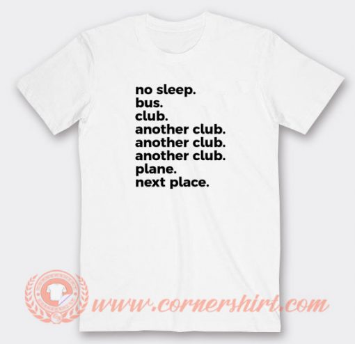 No-Sleep-Bus-Club-Another-Club-Plane-Next-Place-T-shirt-On-Sale