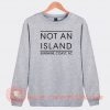 Not-An-Island-Sunshine-Coast-Sweatshirt-On-Sale