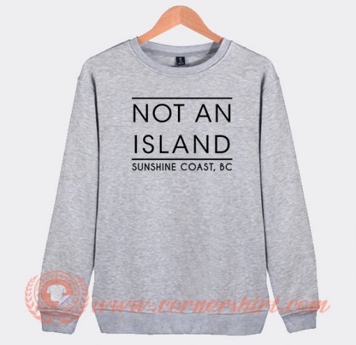 Not-An-Island-Sunshine-Coast-Sweatshirt-On-Sale