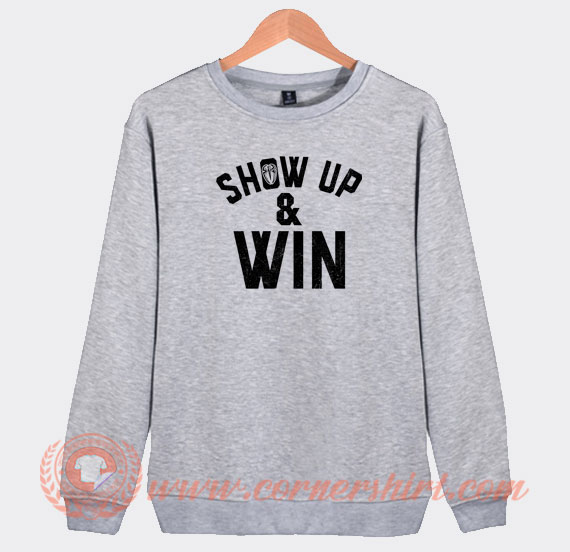 Roman-Reigns-Show-Up-And-Win-Sweatshirt-On-Sale