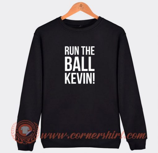 Run-The-Ball-Kevin-Sweatshirt-On-Sale