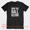 Run-The-Ball-Kevin-T-shirt-On-Sale