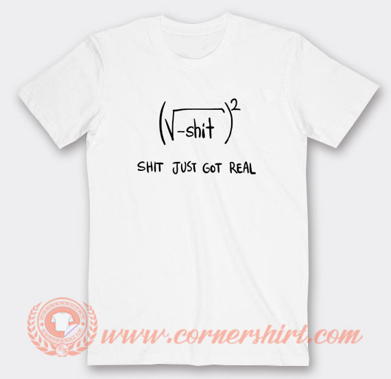 Shit-Just-Got-Real-Math-Equation-T-shirt-On-Sale