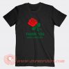 Thank-You-Rose-Have-a-Nice-Day-T-shirt-On-Sale