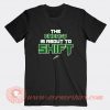 The-Energy-Is-Anout-To-Shift-T-shirt-On-Sale