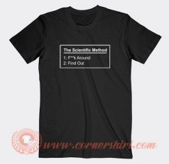 The-Scientific-Method-Fuck-Around-Find-Out-T-shirt-On-Sale