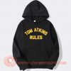 Tom-Atkins-Rules-hoodie-On-Sale