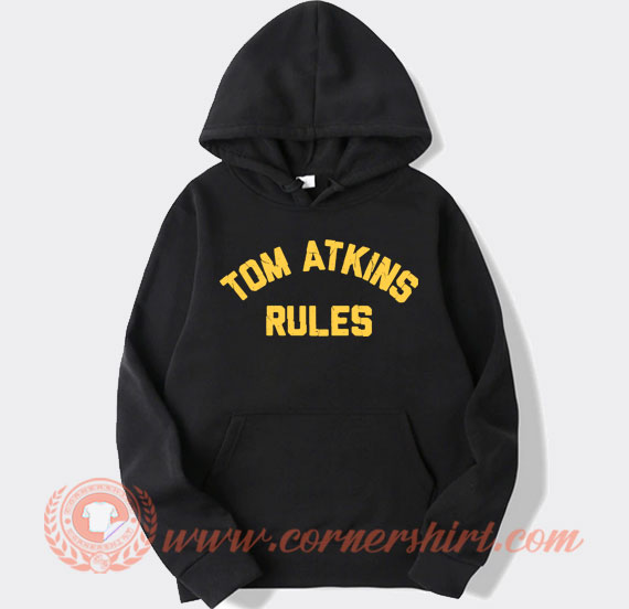 Tom-Atkins-Rules-hoodie-On-Sale