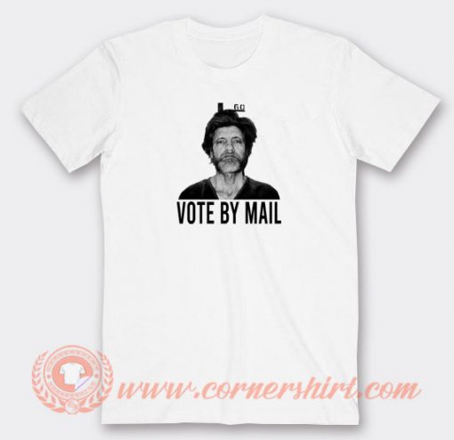 Vote-By-Mail-Ted-Kaczynski-T-shirt-On-Sale