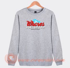 Whores-Don't-Get-Cold-Sweatshirt-On-Sale