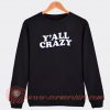 Y'all-Crazy-Sweatshirt-On-Sale
