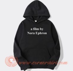 A Film By Nora Ephron hoodie On Sale