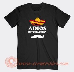Adios-Bitchachos-T-shirt-On-Sale