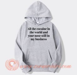 All Of This Cocaine In The World hoodie On Sale