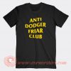 Anti-Dodger-Friar-Club-T-shirt-On-Sale