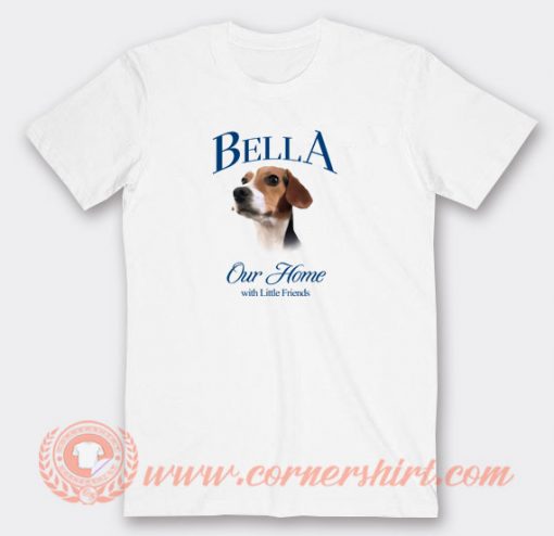 Bella-Our-Home-With-Little-Friends-T-shirt-On-Sale