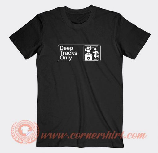 Deep Tracks Only No Hits T-shirt On Sale