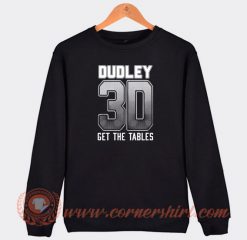 Dudley-Boyz-3D-Get-The-Tables-Sweatshirt-On-Sale