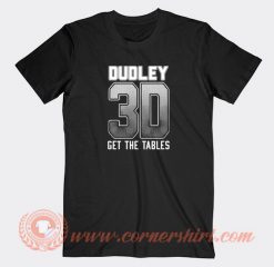 Dudley-Boyz-3D-Get-The-Tables-T-shirt-On-Sale