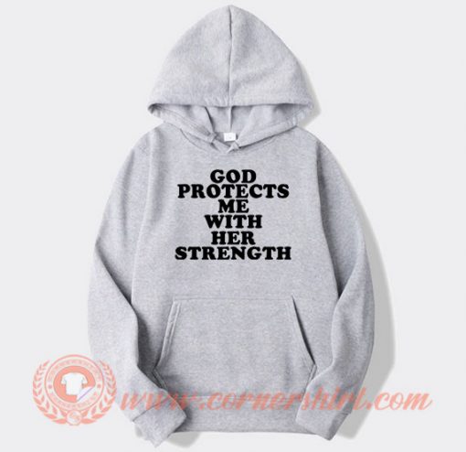 God Protect Me With Her Strength hoodie On Sale