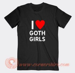 I-Love-Goth-Girls-T-shirt-On-Sale
