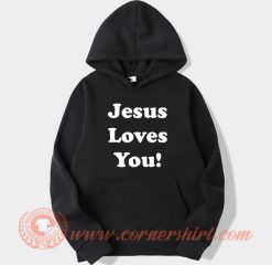 Jesus Loves You hoodie On Sale