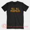 Kill All Pedophiles T-shirt On Sale