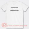Laugh And The World Laughs With You T-shirt On Sale