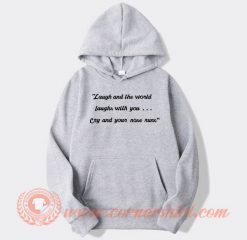Laugh-And-The-World-Laughs-With-You-hoodie-On-Sale