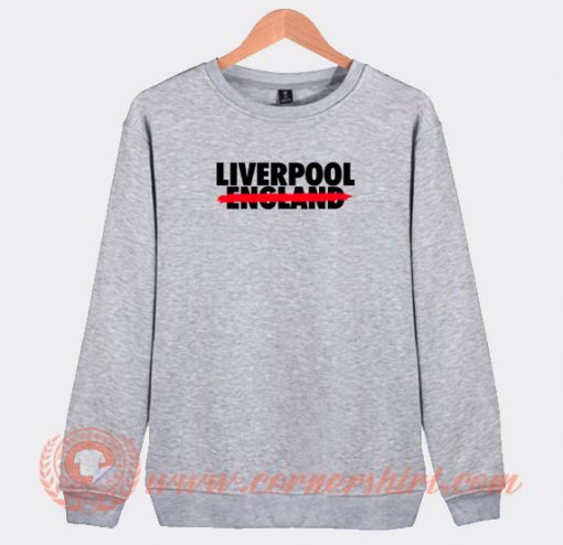 Liverpool-Not-England-Sweatshirt-On-Sale