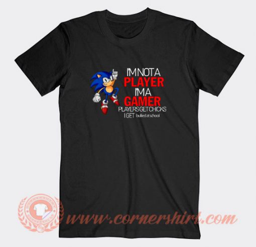 Sonic I’m Not A Player I’m A Gamer T-shirt On Sale