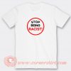 Stop-Being-Racis-T-shirt-On-Sale