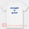 Straight-Is-Great-T-shirt-On-Sale