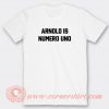 Vintage-Arnold-Is-Numero-Uno-T-shirt-On-Sale