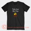 Yule-Are-My-Fire-T-shirt-On-Sale