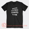 Bacon-Lettuce-Tomato-Club-T-shirt-On-Sale
