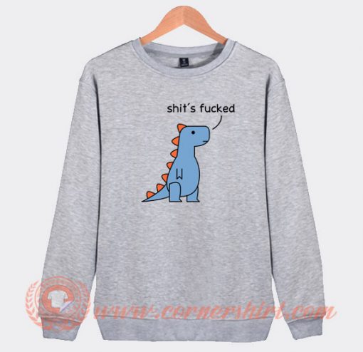 Dinosaur-Shit's-Fucked-Sweatshirt-On-Sale