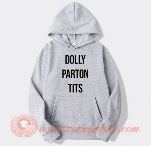 Dolly Parton Tits hoodie On Sale