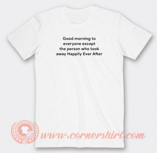 Good-Morning-To-Everyone-T-shirt-On-Sale