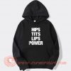 Hips Tits Lips Power hoodie On Sale