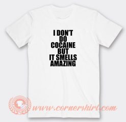 I-Don't-Do-Cocaine-T-shirt-On-Sale
