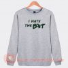 I-Hate-The-Bait-Sweatshirt-On-Sale