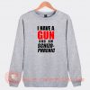 I-Have-A-Gun-and-Am-Schizophrenic-Sweatshirt-On-Sale