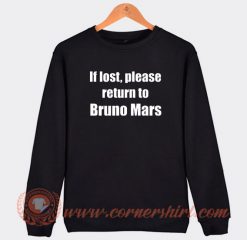 If-Lost-Please-Return-To-Bruno-Mars-Sweatshirt-On-Sale