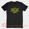 If-You’re-Not-Into-Oral-Sex-T-shirt-On-Sale
