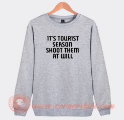 It’s-Tourist-Season-Shoot-Them-Sweatshirt-On-Sale