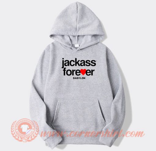 Jackass Forever Babylon hoodie On Sale