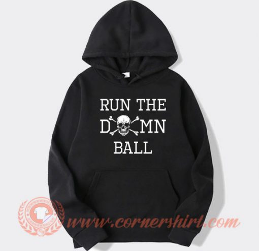 Run-The-Damn-Ball-hoodie-On-Sale